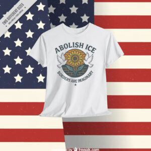 Abolish ICE Borders Are Imaginary Shirt
