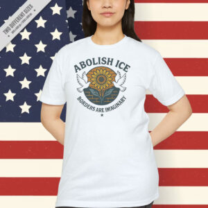 Abolish ICE Borders Are Imaginary Shirt