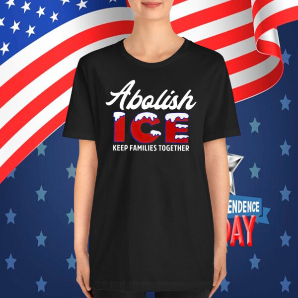 Abolish ICE Keep families together T-Shirt