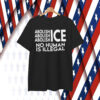 Abolish ICE T-Shirt No Human Is Illegal