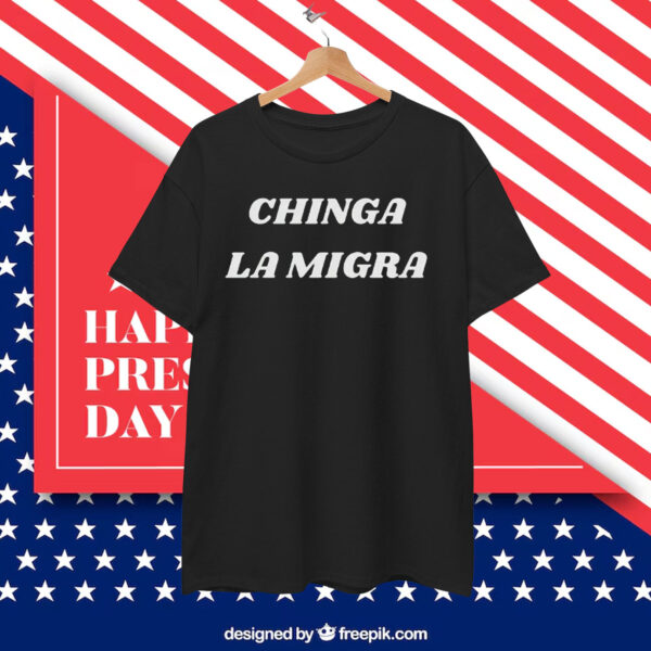 Chinga La Migra 25 T-Shirt