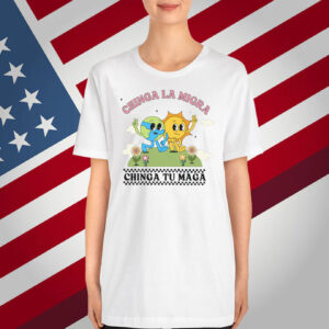 Chinga La Migra Chinga Tu MAGA T-Shirt
