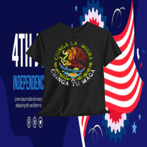 Chinga La Migra Chinga Tu Maga Mexican Shirt