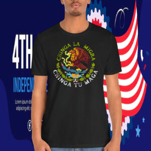 Chinga La Migra Chinga Tu Maga Mexican Shirt
