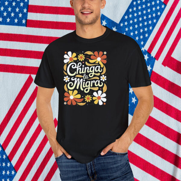 Chinga La Migra T-Shirt Flower