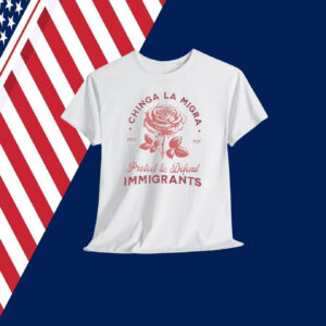 Chinga La Migra Shirt Protect & Defend Immigrants