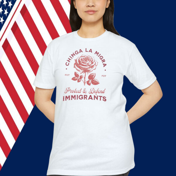 Chinga La Migra Shirt Protect & Defend Immigrants
