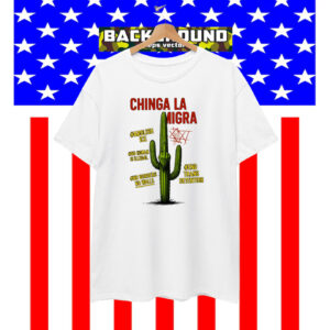 Chinga La Migra T-Shirts