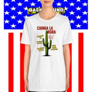 Chinga La Migra T-Shirts