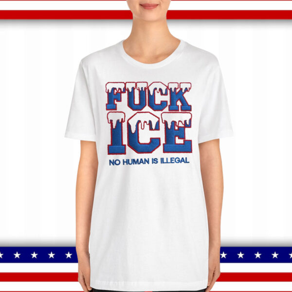 Embroidered Fuck ICE No Human is illegal T-Shirt
