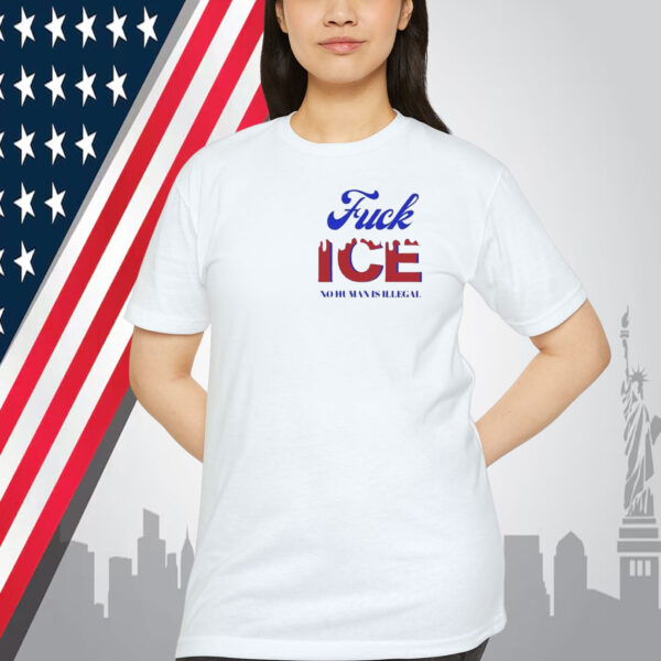 Fuck ICE No Human Is Illegal Shirt