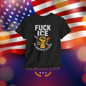 Fuck ICE Unisex Shirt No Human Is Illegal