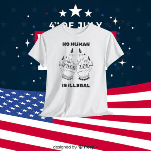 Fuck Ice Shirts No Human Is Illegal