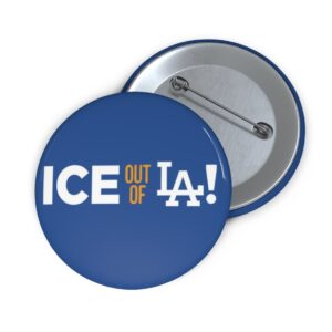 ICE Out Of LA Buttons