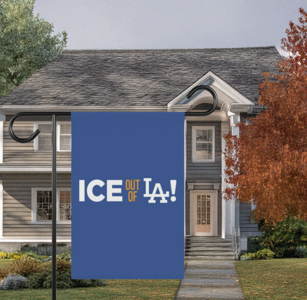 ICE Out Of LA Garden Banner