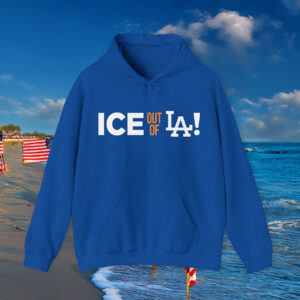 ICE Out Of LA Hoodie