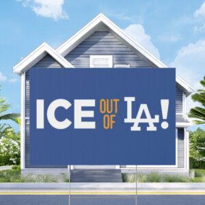 ICE Out Of LA Yard Sign