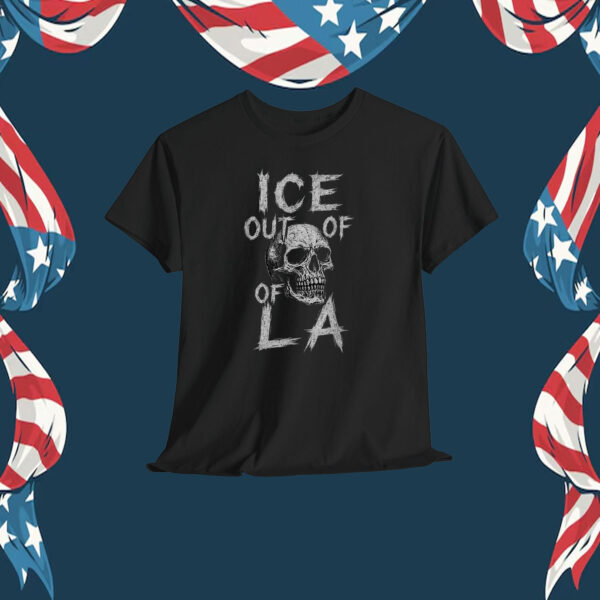 ICE Out Of Of LA Shirt