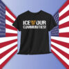 ICE Out Of Our Communities! Shirt