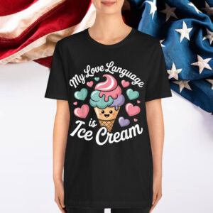 Ice Cream Love Language Shirt