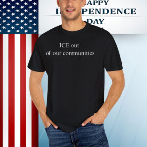 Ice Out Of Our Communities T-Shirt