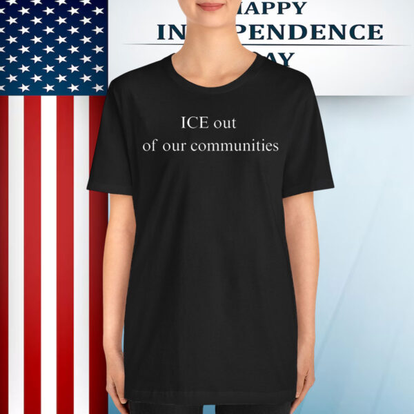 Ice Out Of Our Communities T-Shirt